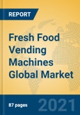 Fresh Food Vending Machines Global Market Insights 2021, Analysis and Forecast to 2026, by Manufacturers, Regions, Technology, Application, Product Type- Product Image