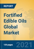 Fortified Edible Oils Global Market Insights 2021, Analysis and Forecast to 2026, by Manufacturers, Regions, Technology, Application, Product Type- Product Image