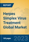 Herpes Simplex Virus Treatment Global Market Insights 2023, Analysis and Forecast to 2028, by Manufacturers, Regions, Technology, Application, Product Type- Product Image