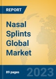 Nasal Splints Global Market Insights 2023, Analysis and Forecast to 2028, by Manufacturers, Regions, Technology, Application, Product Type- Product Image