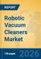 Robotic Vacuum Cleaners Market Insights, Analysis and Forecast 2026-2031 - Product Thumbnail Image