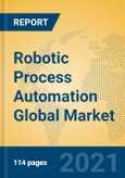 Robotic Process Automation Global Market Insights 2021, Analysis and Forecast to 2026, by Manufacturers, Regions, Technology, Application, Product Type- Product Image