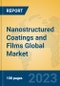 Nanostructured Coatings and Films Global Market Insights 2023, Analysis and Forecast to 2028, by Manufacturers, Regions, Technology, Product Type - Product Thumbnail Image