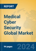 Medical Cyber Security Global Market Insights 2024, Analysis and Forecast to 2029, by Market Participants, Regions, Technology, Application- Product Image