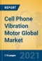 Cell Phone Vibration Motor Global Market Insights 2021, Analysis and Forecast to 2026, by Manufacturers, Regions, Technology, Application, Product Type - Product Image