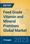 Feed Grade Vitamin and Mineral Premixes Global Market Insights 2021, Analysis and Forecast to 2026, by Manufacturers, Regions, Technology, Application, Product Type - Product Image