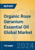 Organic Rose Geranium Essential Oil Global Market Insights 2024, Analysis and Forecast to 2029, by Manufacturers, Regions, Technology, Application, Product Type- Product Image