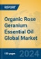 Organic Rose Geranium Essential Oil Global Market Insights 2024, Analysis and Forecast to 2029, by Manufacturers, Regions, Technology, Application, Product Type - Product Thumbnail Image