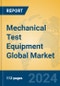 Mechanical Test Equipment Global Market Insights 2024, Analysis and Forecast to 2029, by Manufacturers, Regions, Technology, Application, Product Type - Product Thumbnail Image