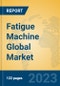 Fatigue Machine Global Market Insights 2023, Analysis and Forecast to 2028, by Manufacturers, Regions, Technology, Product Type - Product Image