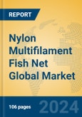 Nylon Multifilament Fish Net Global Market Insights 2024, Analysis and Forecast to 2029, by Manufacturers, Regions, Technology, Application- Product Image