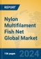 Nylon Multifilament Fish Net Global Market Insights 2024, Analysis and Forecast to 2029, by Manufacturers, Regions, Technology, Application - Product Image
