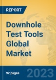 Downhole Test Tools Global Market Insights 2021, Analysis and Forecast to 2026, by Manufacturers, Regions, Technology, Application, Product Type- Product Image