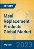 Meal Replacement Products Global Market Insights 2023, Analysis and Forecast to 2028, by Manufacturers, Regions, Technology, Product Type- Product Image