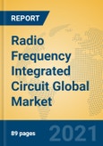 Radio Frequency Integrated Circuit Global Market Insights 2021, Analysis and Forecast to 2026, by Manufacturers, Regions, Technology, Application, Product Type- Product Image