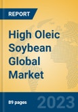 High Oleic Soybean Global Market Insights 2023, Analysis and Forecast to 2028, by Manufacturers, Regions, Technology, Application, Product Type- Product Image