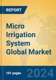 Micro Irrigation System Global Market Insights 2024, Analysis and Forecast to 2029, by Manufacturers, Regions, Technology, Application- Product Image