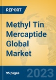 Methyl Tin Mercaptide Global Market Insights 2023, Analysis and Forecast to 2028, by Manufacturers, Regions, Technology, Product Type- Product Image