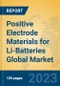 Positive Electrode Materials for Li-Batteries Global Market Insights 2023, Analysis and Forecast to 2028, by Manufacturers, Regions, Technology, Application, Product Type - Product Thumbnail Image