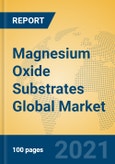 Magnesium Oxide Substrates Global Market Insights 2021, Analysis and Forecast to 2026, by Manufacturers, Regions, Technology, Application- Product Image