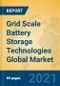 Grid Scale Battery Storage Technologies Global Market Insights 2021, Analysis and Forecast to 2026, by Manufacturers, Regions, Technology, Application, Product Type - Product Thumbnail Image