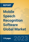 Mobile Speech Recognition Software Global Market Insights 2023, Analysis and Forecast to 2028, by Market Participants, Regions, Technology, Product Type- Product Image