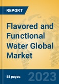 Flavored and Functional Water Global Market Insights 2023, Analysis and Forecast to 2028, by Manufacturers, Regions, Technology, Application, Product Type- Product Image