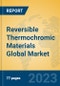 Reversible Thermochromic Materials Global Market Insights 2023, Analysis and Forecast to 2028, by Manufacturers, Regions, Technology, Product Type - Product Image