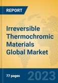 Irreversible Thermochromic Materials Global Market Insights 2023, Analysis and Forecast to 2028, by Manufacturers, Regions, Technology, Application, Product Type- Product Image