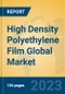 High Density Polyethylene Film Global Market Insights 2023, Analysis and Forecast to 2028, by Manufacturers, Regions, Technology, Application, Product Type - Product Image
