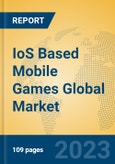IoS Based Mobile Games Global Market Insights 2023, Analysis and Forecast to 2028, by Market Participants, Regions, Technology, Product Type- Product Image