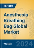 Anesthesia Breathing Bag Global Market Insights 2024, Analysis and Forecast to 2029, by Manufacturers, Regions, Technology, Application- Product Image