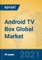 Android TV Box Global Market Insights 2021, Analysis and Forecast to 2026, by Manufacturers, Regions, Technology, Application, Product Type - Product Thumbnail Image