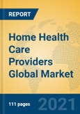 Home Health Care Providers Global Market Insights 2021, Analysis and Forecast to 2026, by Manufacturers, Regions, Technology, Application- Product Image