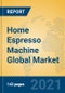 Home Espresso Machine Global Market Insights 2021, Analysis and Forecast to 2026, by Manufacturers, Regions, Technology, Application, Product Type - Product Thumbnail Image