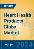 Heart Health Products Global Market Insights 2024, Analysis and Forecast to 2029, by Manufacturers, Regions, Technology, Application- Product Image