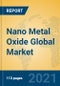 Nano Metal Oxide Global Market Insights 2021, Analysis and Forecast to 2026, by Manufacturers, Regions, Technology, Application, Product Type - Product Image
