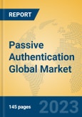 Passive Authentication Global Market Insights 2023, Analysis and Forecast to 2028, by Market Participants, Regions, Technology, Product Type- Product Image