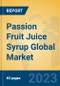 Passion Fruit Juice Syrup Global Market Insights 2023, Analysis and Forecast to 2028, by Manufacturers, Regions, Technology, Application, Product Type - Product Thumbnail Image