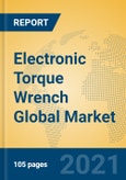 Electronic Torque Wrench Global Market Insights 2021, Analysis and Forecast to 2026, by Manufacturers, Regions, Technology, Application, Product Type- Product Image
