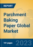 Parchment Baking Paper Global Market Insights 2023, Analysis and Forecast to 2028, by Manufacturers, Regions, Technology, Application, Product Type- Product Image