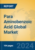 Para Aminobenzoic Acid Global Market Insights 2024, Analysis and Forecast to 2029, by Manufacturers, Regions, Technology, Application- Product Image