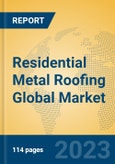 Residential Metal Roofing Global Market Insights 2023, Analysis and Forecast to 2028, by Manufacturers, Regions, Technology, Application, Product Type- Product Image