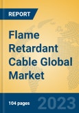 Flame Retardant Cable Global Market Insights 2023, Analysis and Forecast to 2028, by Manufacturers, Regions, Technology, Product Type- Product Image