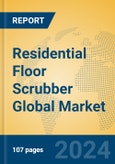 Residential Floor Scrubber Global Market Insights 2024, Analysis and Forecast to 2029, by Manufacturers, Regions, Technology, Application, and Product Type- Product Image
