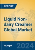 Liquid Non-dairy Creamer Global Market Insights 2024, Analysis and Forecast to 2029, by Manufacturers, Regions, Technology- Product Image