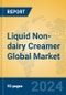 Liquid Non-dairy Creamer Global Market Insights 2024, Analysis and Forecast to 2029, by Manufacturers, Regions, Technology - Product Thumbnail Image