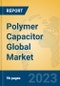 Polymer Capacitor Global Market Insights 2021, Analysis and Forecast to 2026, by Manufacturers, Regions, Technology, Application - Product Image