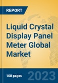 Liquid Crystal Display Panel Meter Global Market Insights 2023, Analysis and Forecast to 2028, by Manufacturers, Regions, Technology, Application, Product Type- Product Image