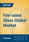 Fire-rated Glass Global Market Insights 2021, Analysis and Forecast to 2026, by Manufacturers, Regions, Technology, Application, Product Type - Product Thumbnail Image
